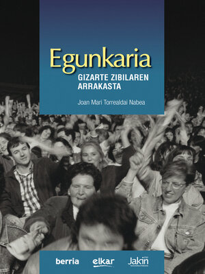 cover image of Egunkaria, gizarte zibilaren arrakasta